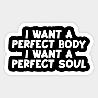 Capybara i want a perfect body i want a perfect soul shirt,funny capybara meme Sticker